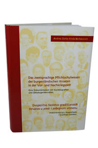 Dokumentationen_Das zweisprachige Pflichtschulwesen der burgenländischen Kroaten in der Vor- und Nachkriegszeit